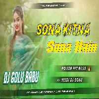 Sona Kitna Sona Hai Dj Golu BaBu Power Bass Of Kadipur 5